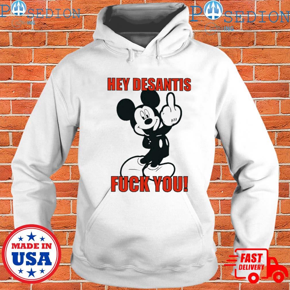 Mickey Mouse Hey Desantis Fuck You T-Shirt, hoodie, sweater, long