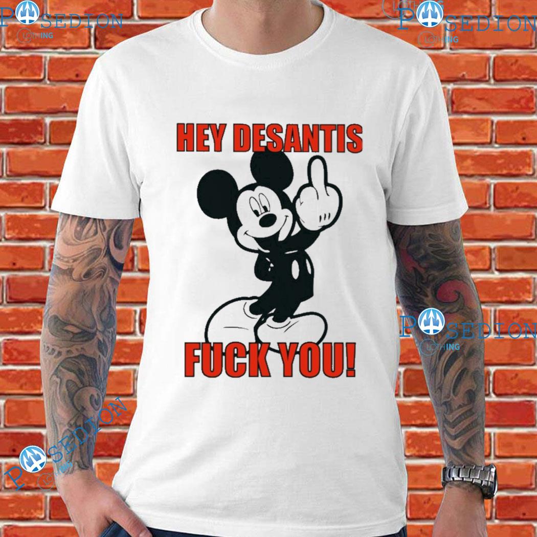Mickey Mouse Hey Desantis Fuck You T-Shirt, hoodie, sweater, long