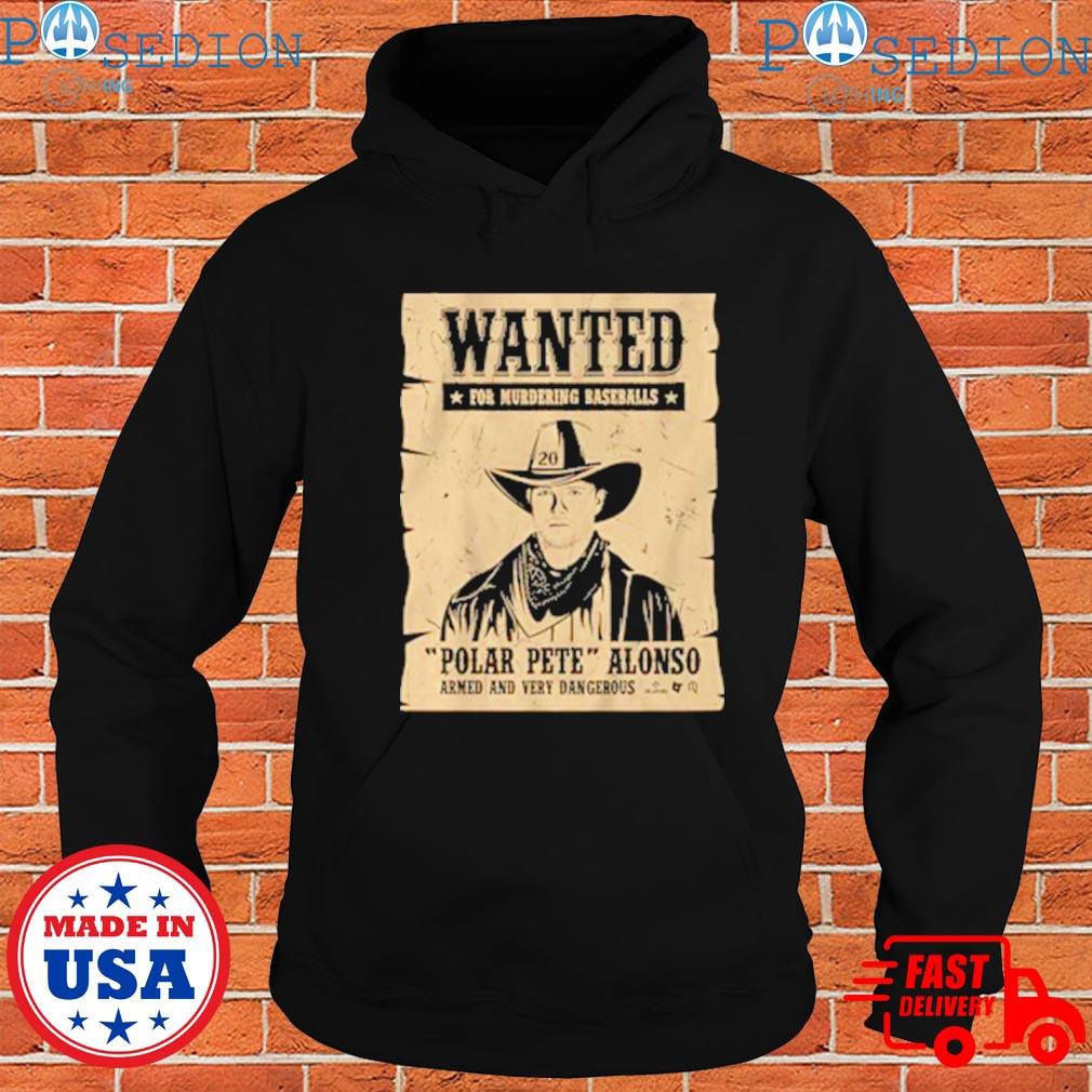 Wanted for murdering baseballs Pete alonso wanted poster t-shirt