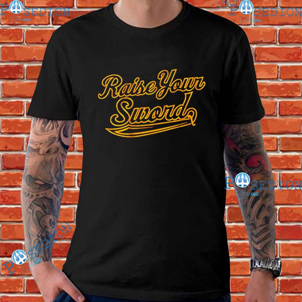 Raise Your Sword Pittsburgh Pirates slogan Shirt, hoodie, sweater, long  sleeve and tank top