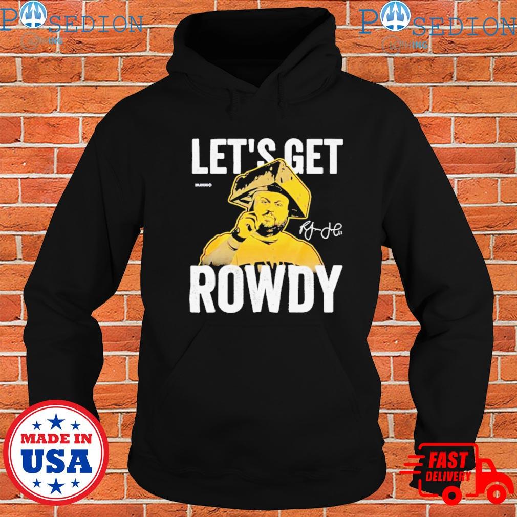 Rowdy Tellez Let's Get Rowdy Signature Shirt, hoodie, longsleeve,  sweatshirt, v-neck tee