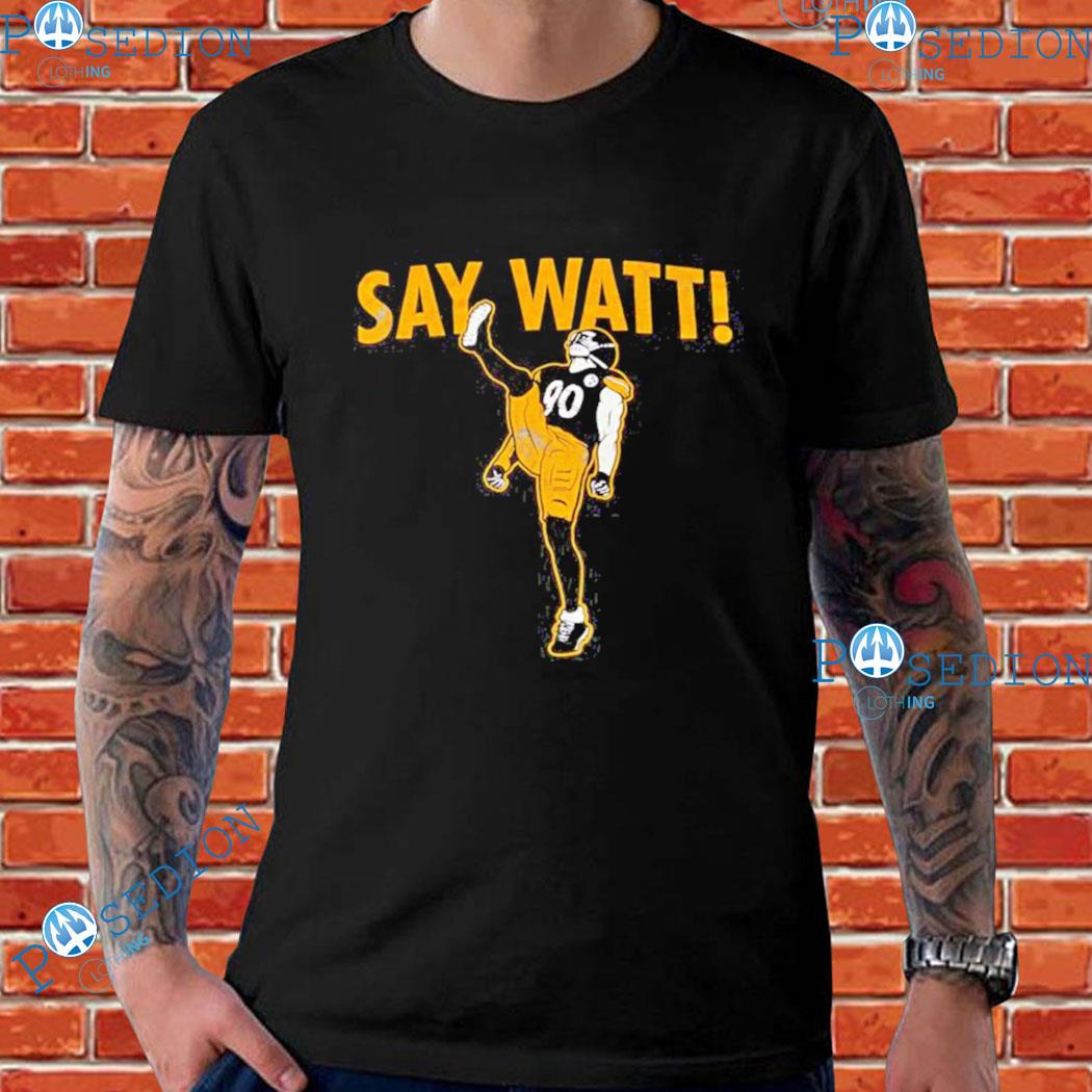 Pittsburgh steelers say watt tj watt 90 shirt