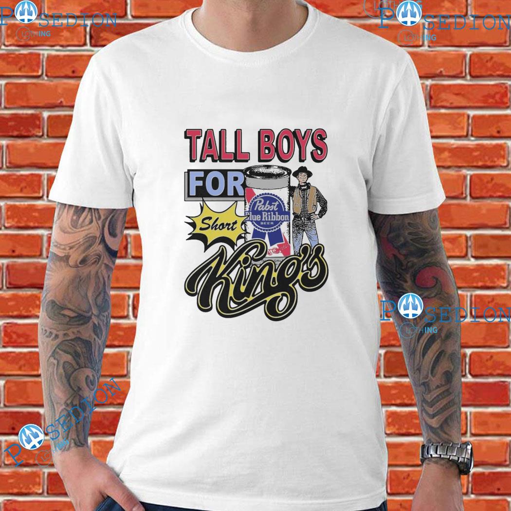 Tall Boys For Short Kings PBR Edition Shirt, hoodie, sweater, long