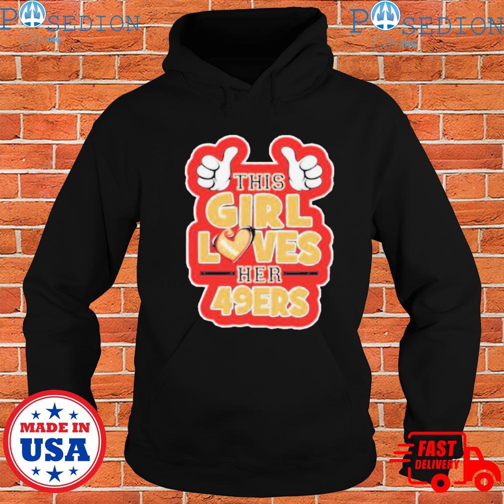 This girl loves her san francisco 49ers Shirt, hoodie, sweater, long sleeve  and tank top