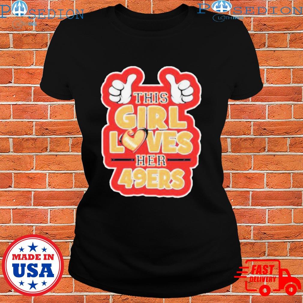 Official this Girl Loves Her San Francisco 49ers T Shirt, hoodie