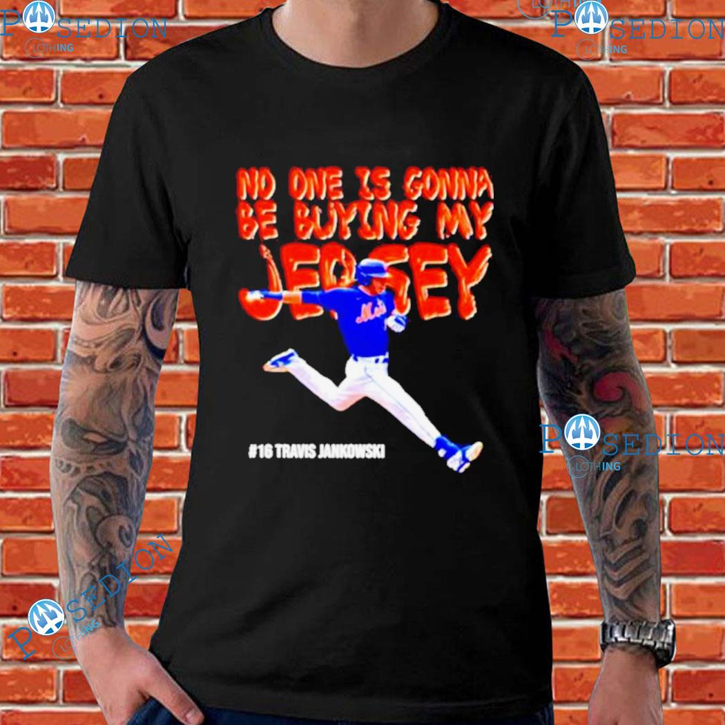 Travis jankowski no one is buying my jersey shirt, hoodie, sweater, long  sleeve and tank top