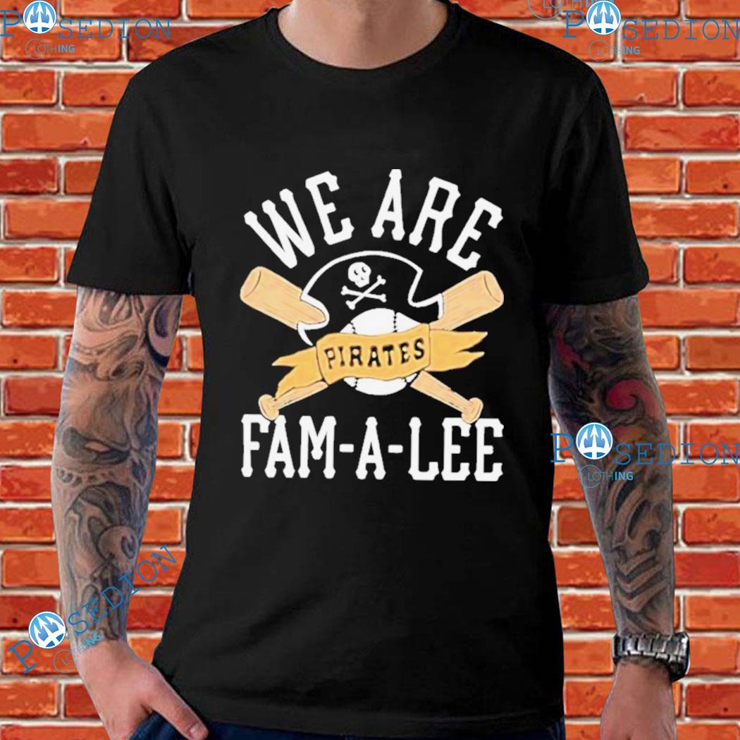 We Are Fam-a-lee Pittsburgh Pirates Baseball Shirt - Shibtee Clothing