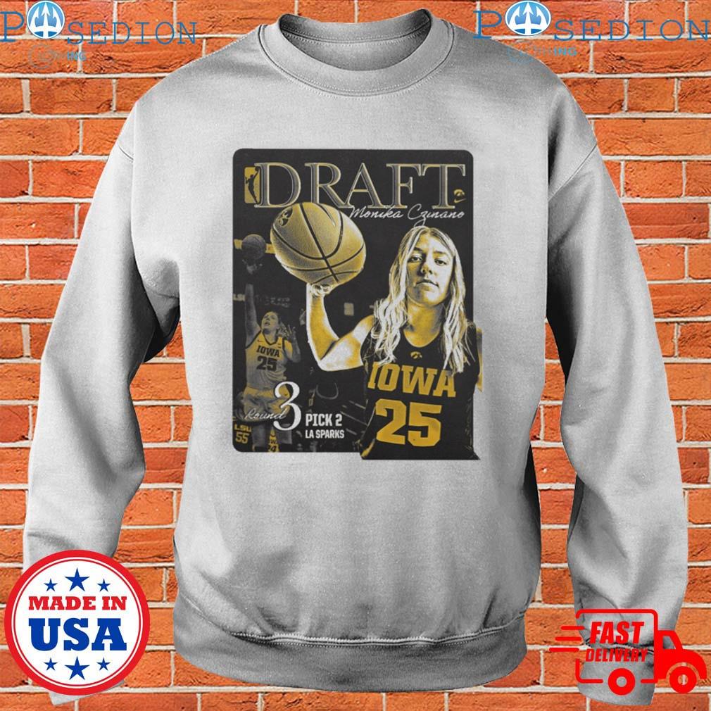 Official iowa Women's Basketball Draft Monika Czinano Round 3 Pick 2 La  Sparks Shirt, hoodie, longsleeve, sweatshirt, v-neck tee