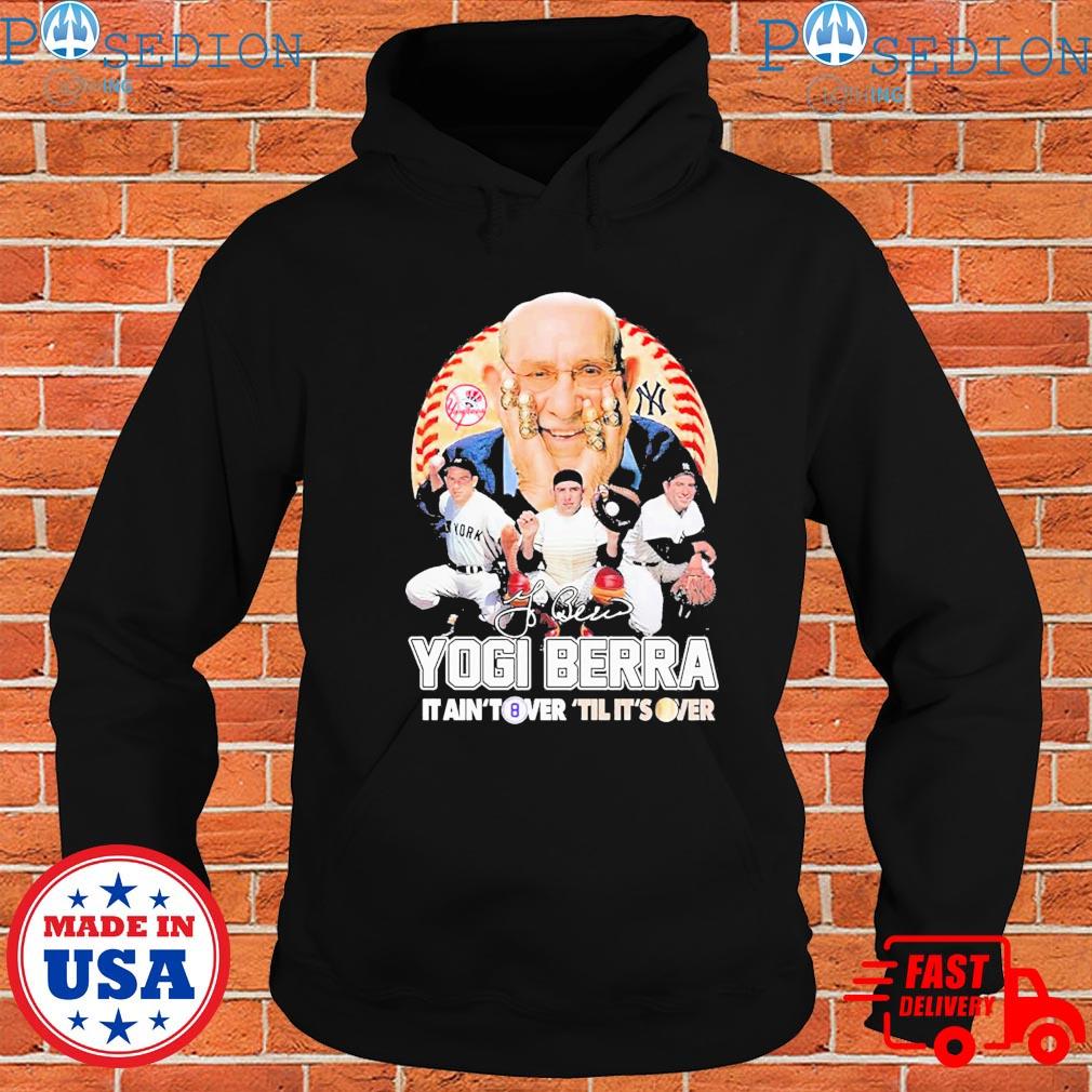 Official official Yogi Berra It ain't over till it's over signature shirt,  hoodie, sweater, long sleeve and tank top