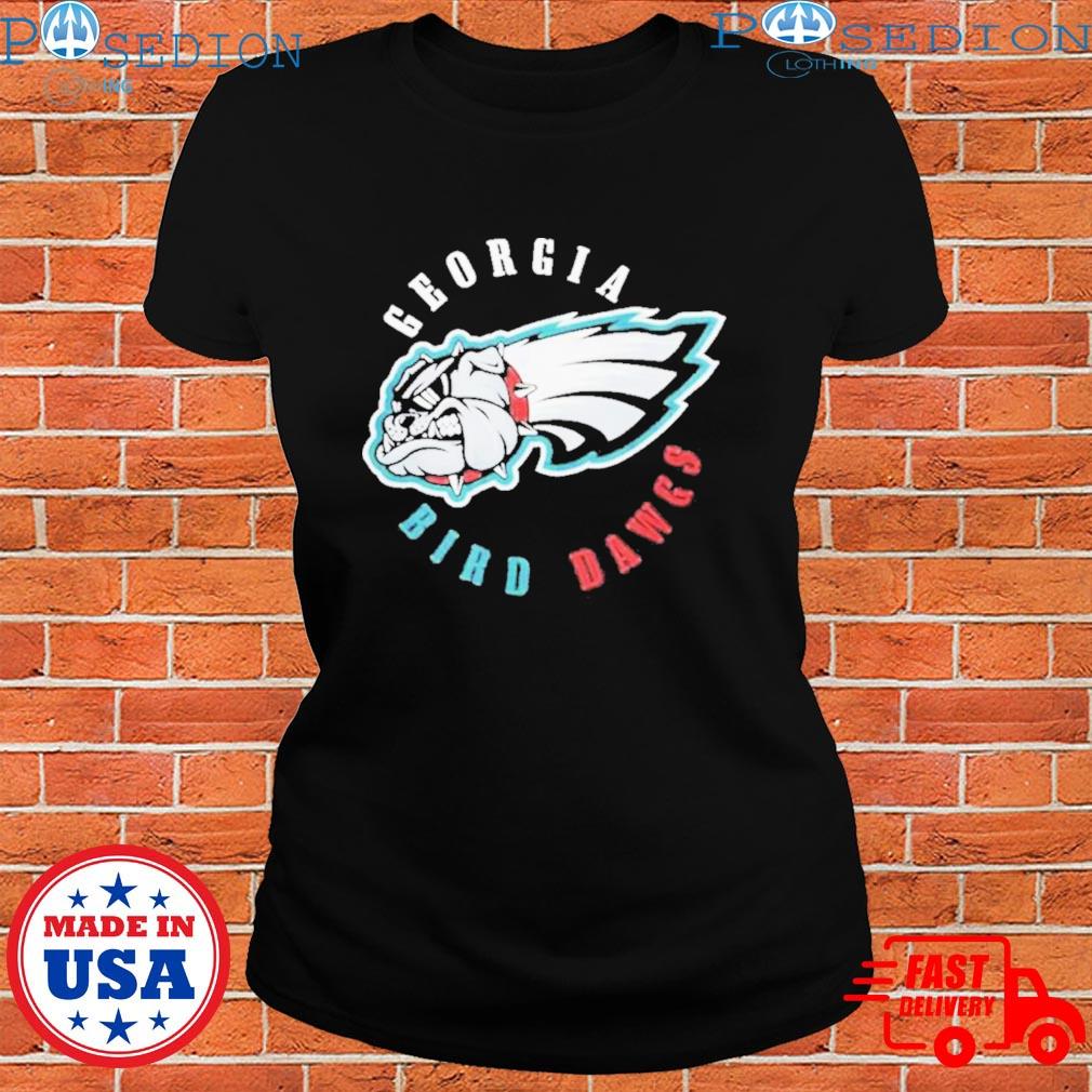 Bird dogs draft philly university of ga go dawgs fly eagles fly T-shirt,  hoodie, sweater, long sleeve and tank top