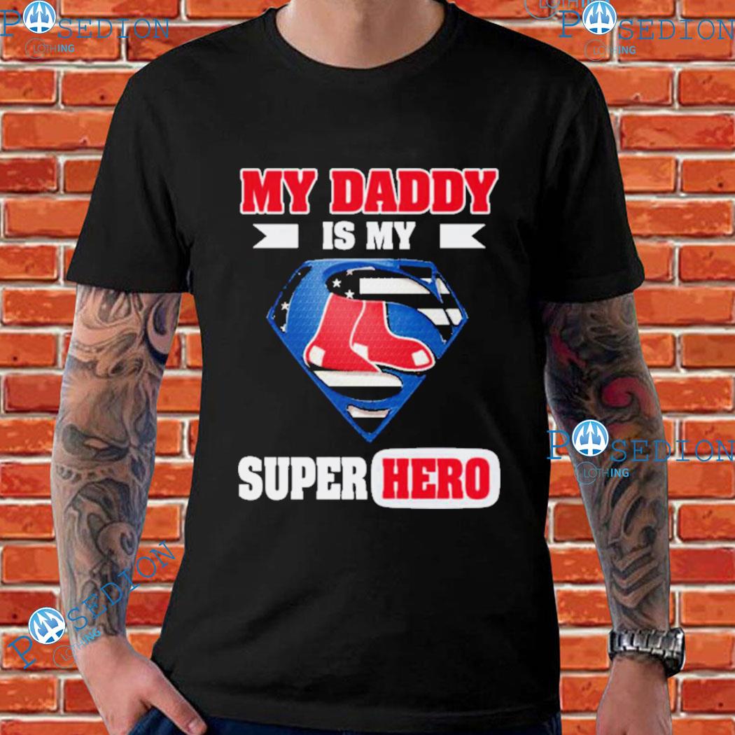 Boston Red Sox My Daddy Is My Super Hero Shirt