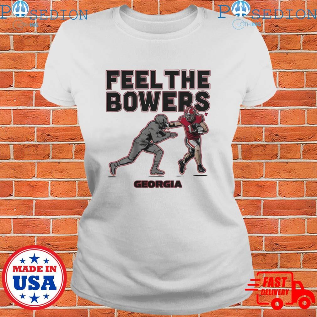 FEEL THE BOWERS SHIRT Brock Bowers, Georgia Bulldogs - Ellieshirt