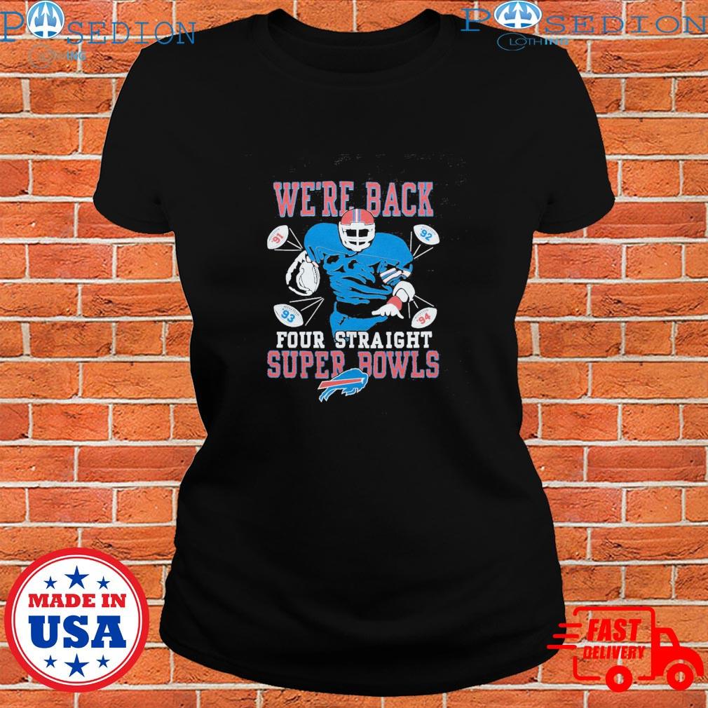 Buffalo Bills four straight super bowls T-shirts, hoodie, sweater, long  sleeve and tank top