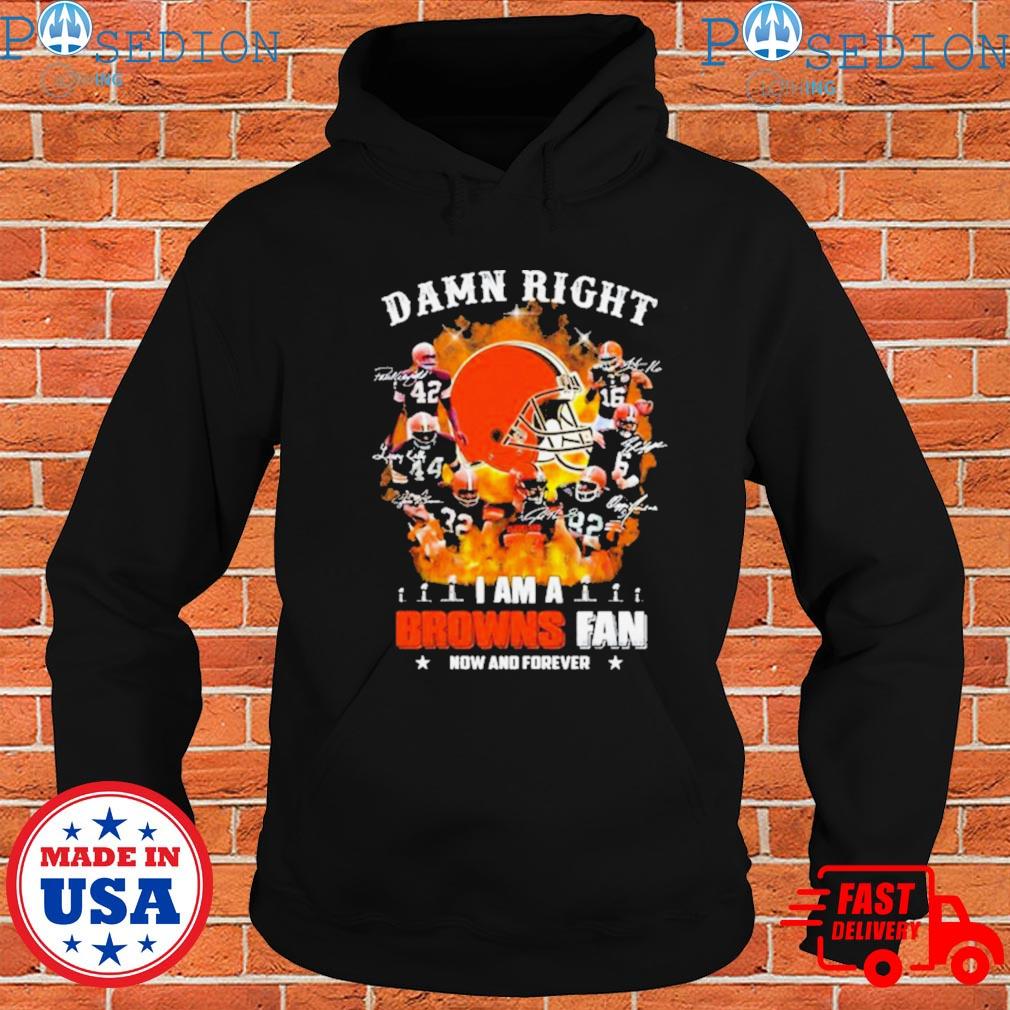 Damn Right Cleveland Browns Fan forever t shirt