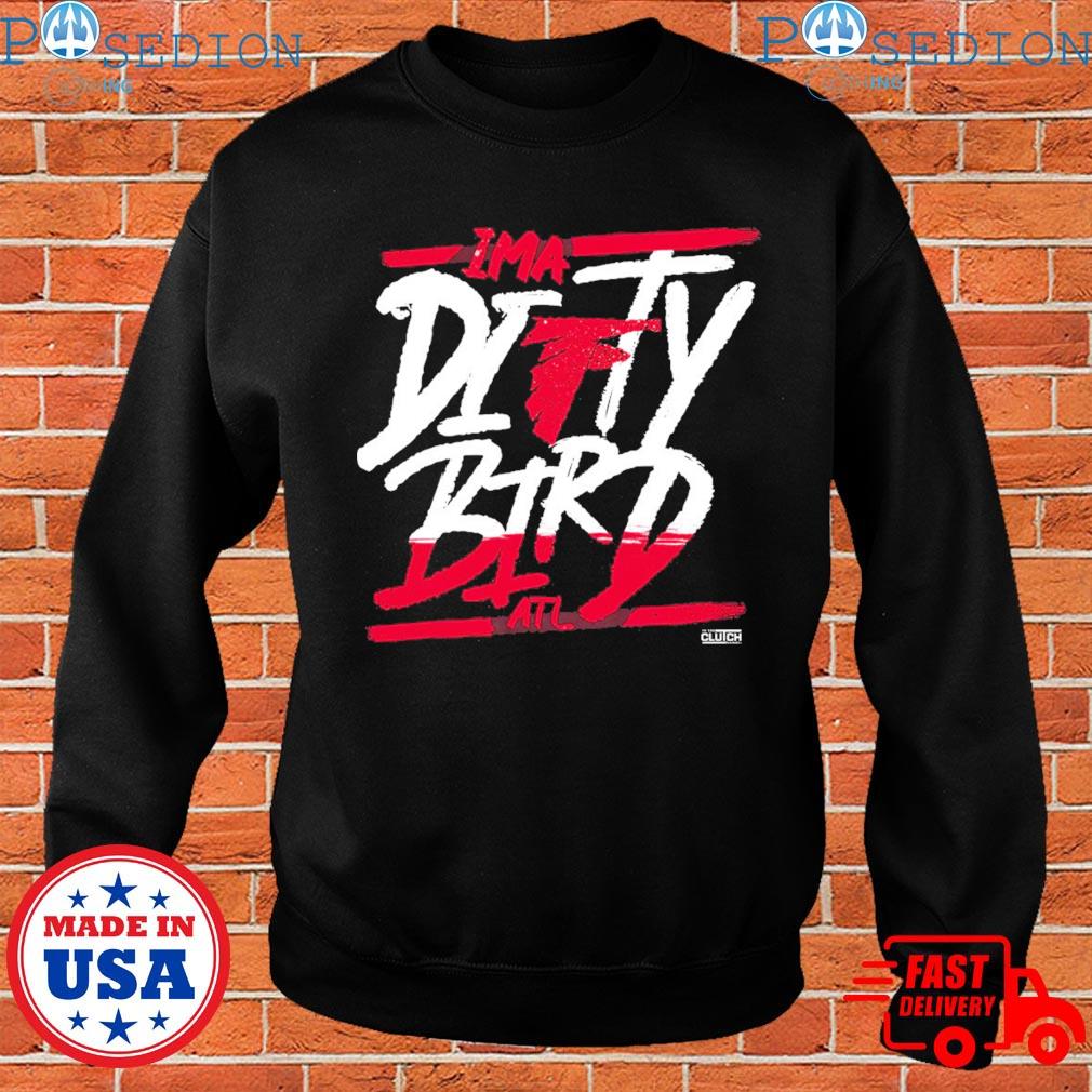 I'm a dirty bird Atlanta Falcons football T-shirt, hoodie, sweater, long  sleeve and tank top