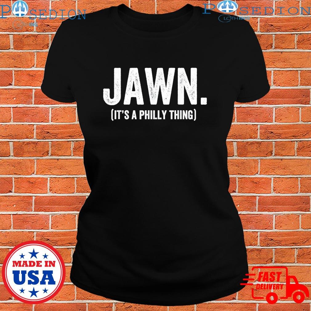Jawn It's A Philly Thing Philadelphia Fan Pride Love T-Shirt