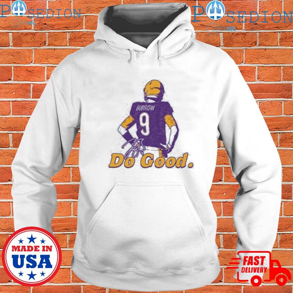 Official Joe Burrow Do Good Shirt, hoodie, longsleeve, sweatshirt, v-neck  tee