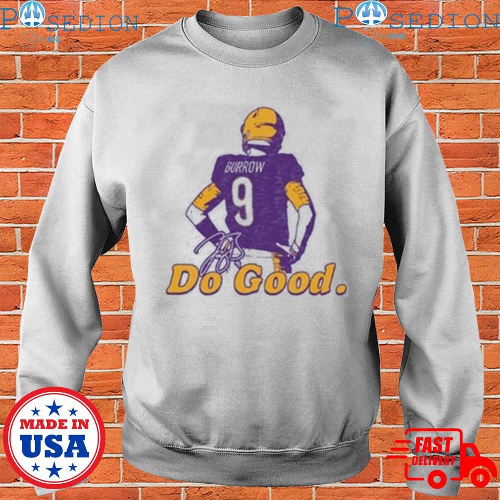 Joe Burrow do good Burrow stand signature shirt, hoodie, sweater, long  sleeve and tank top