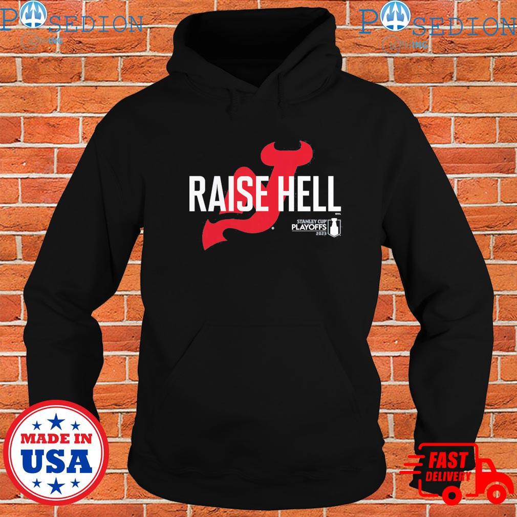 New Jersey Devils Fanatics Branded 2023 NHL Stanley Cup Playoffs Raise Hell  T-Shirts, hoodie, sweater, long sleeve and tank top