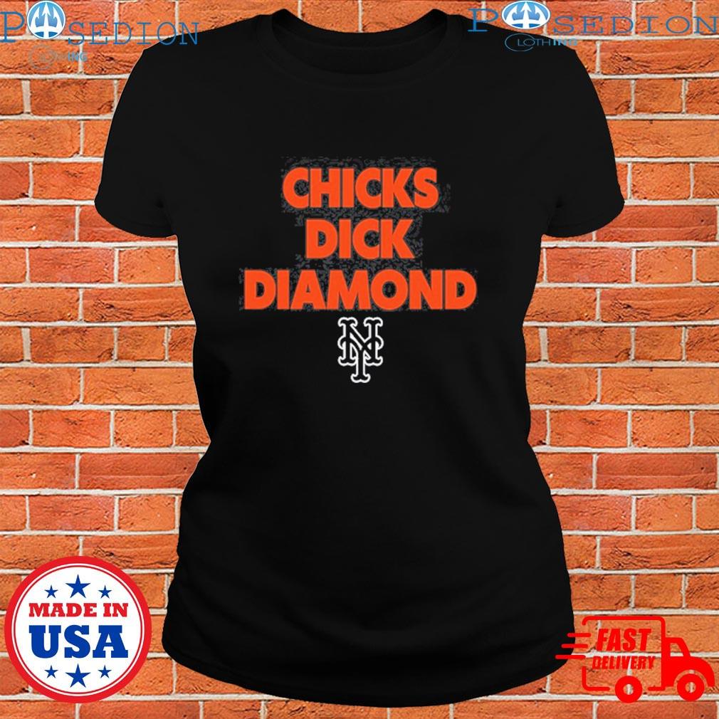 Chicks Dick Diamond New York Mets shirt - Yeswefollow
