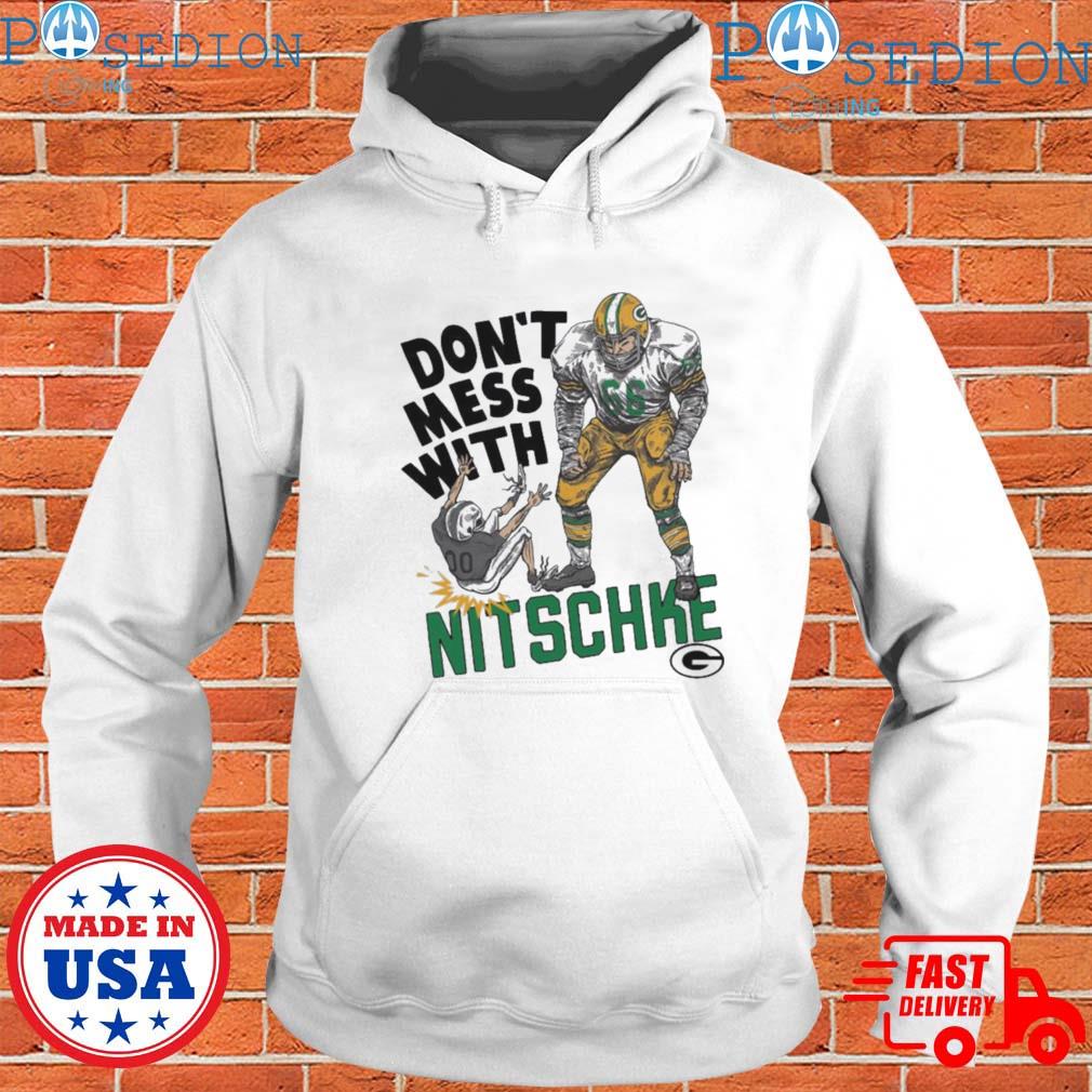 Green Bay Packers Don't Mess With Nitschke Shirts