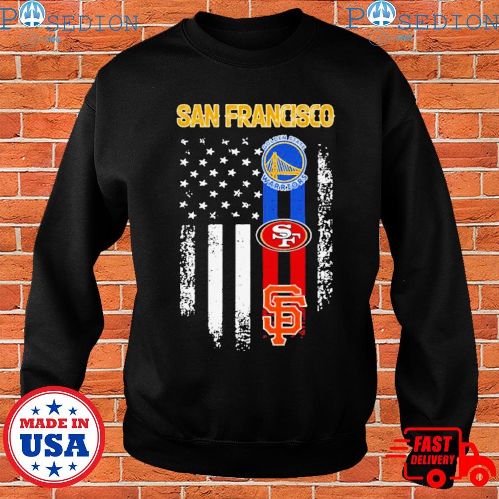 San francisco all team sports warriors 49ers and giants American flag T- shirts, hoodie, sweater, long sleeve and tank top