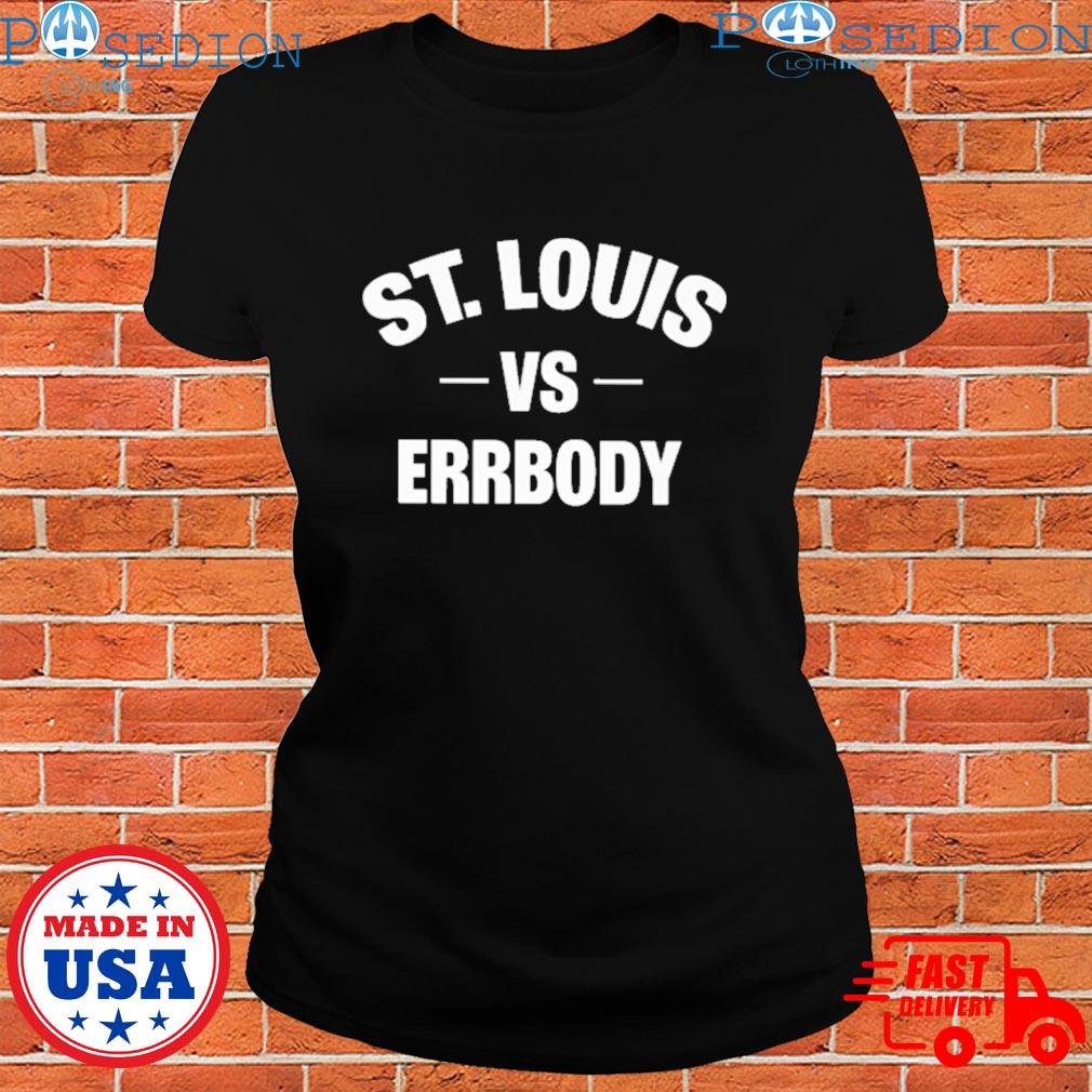 St louis vs errbody T-shirts, hoodie, sweater, long sleeve and