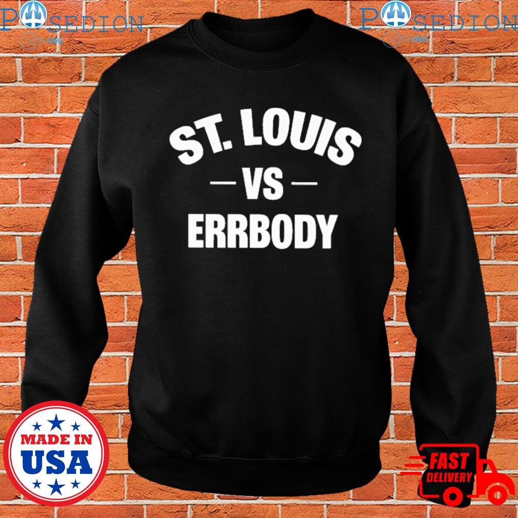 ST. LOUIS-VS- ERRBODY T-SHIRT. All shirts comes in white decal..$10 for  custom