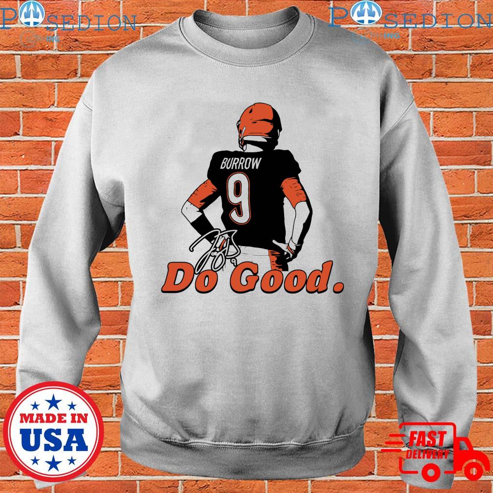 Official joe Burrow Do Good T-Shirt, hoodie, sweater, long sleeve and tank  top