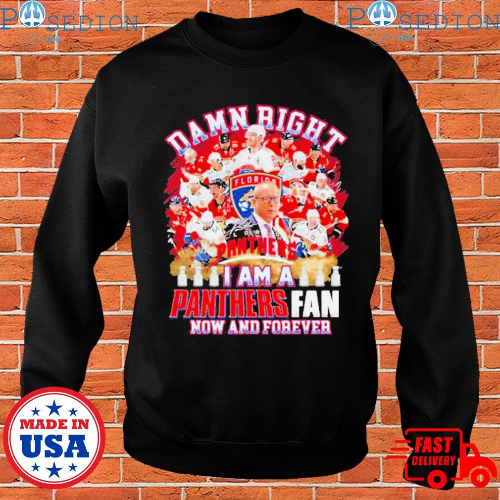 TRENDING Damn Right I Am A Florida Panthers Fan Now And Forever T-Shirt
