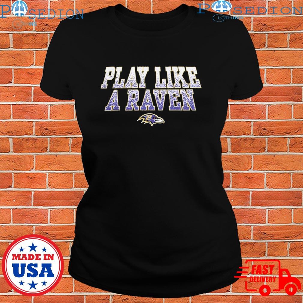 Baltimore ravens big and tall play like a raven statement T-shirts, hoodie,  sweater, long sleeve and tank top