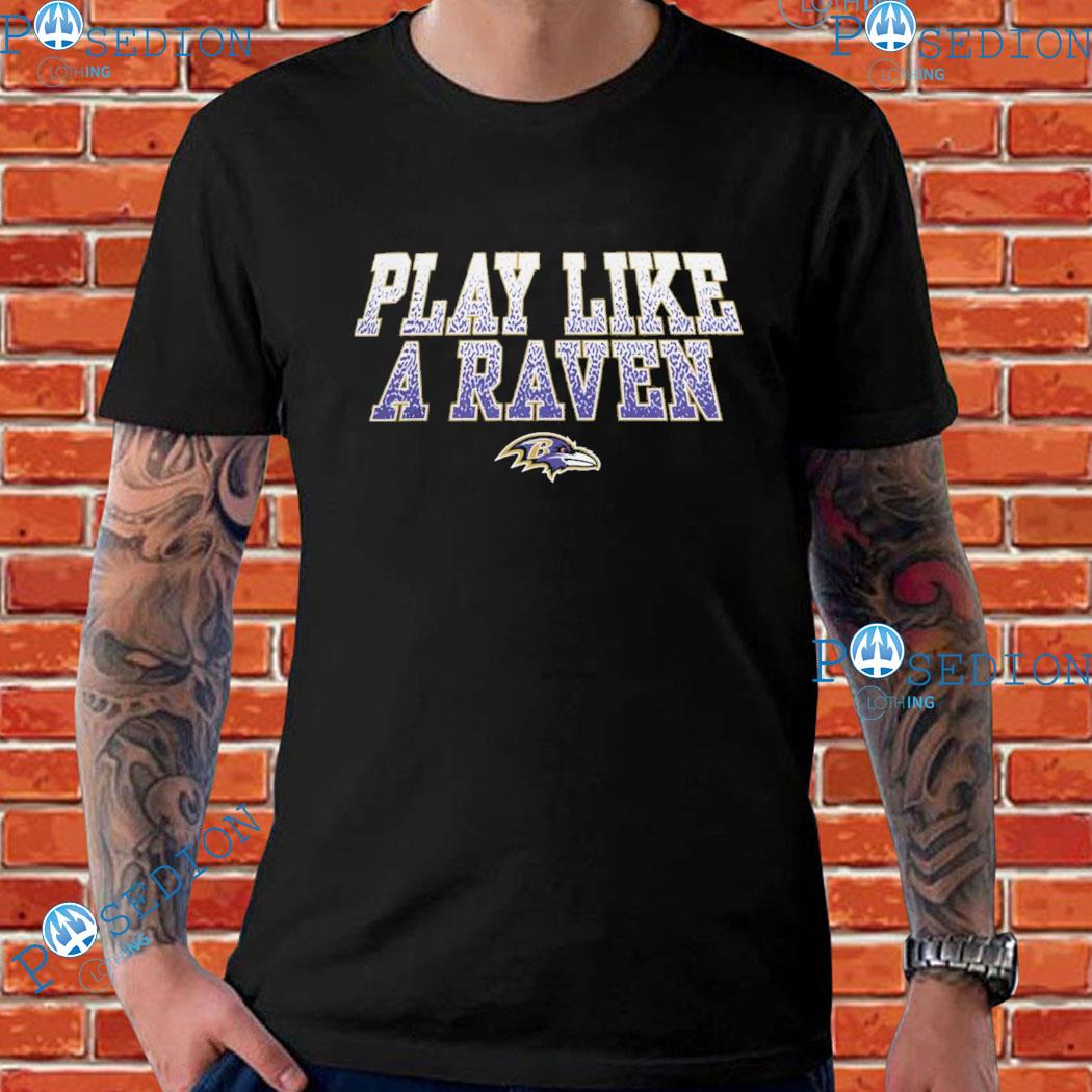 Baltimore ravens big and tall play like a raven statement T-shirts, hoodie,  sweater, long sleeve and tank top