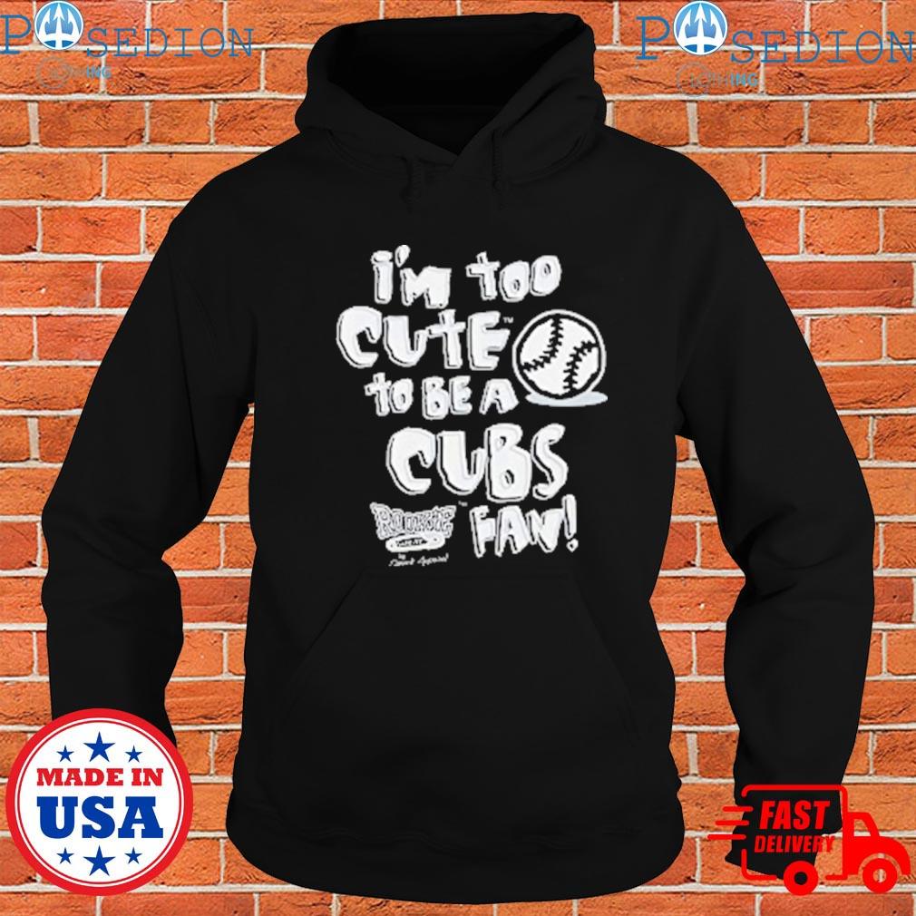 Chicago Baseball Fans. I'm Too Cute to Be A Cubs Fan (Anti-Cubs) Baby  Onesie or Toddler T-Shirts, hoodie, sweater, long sleeve and tank top