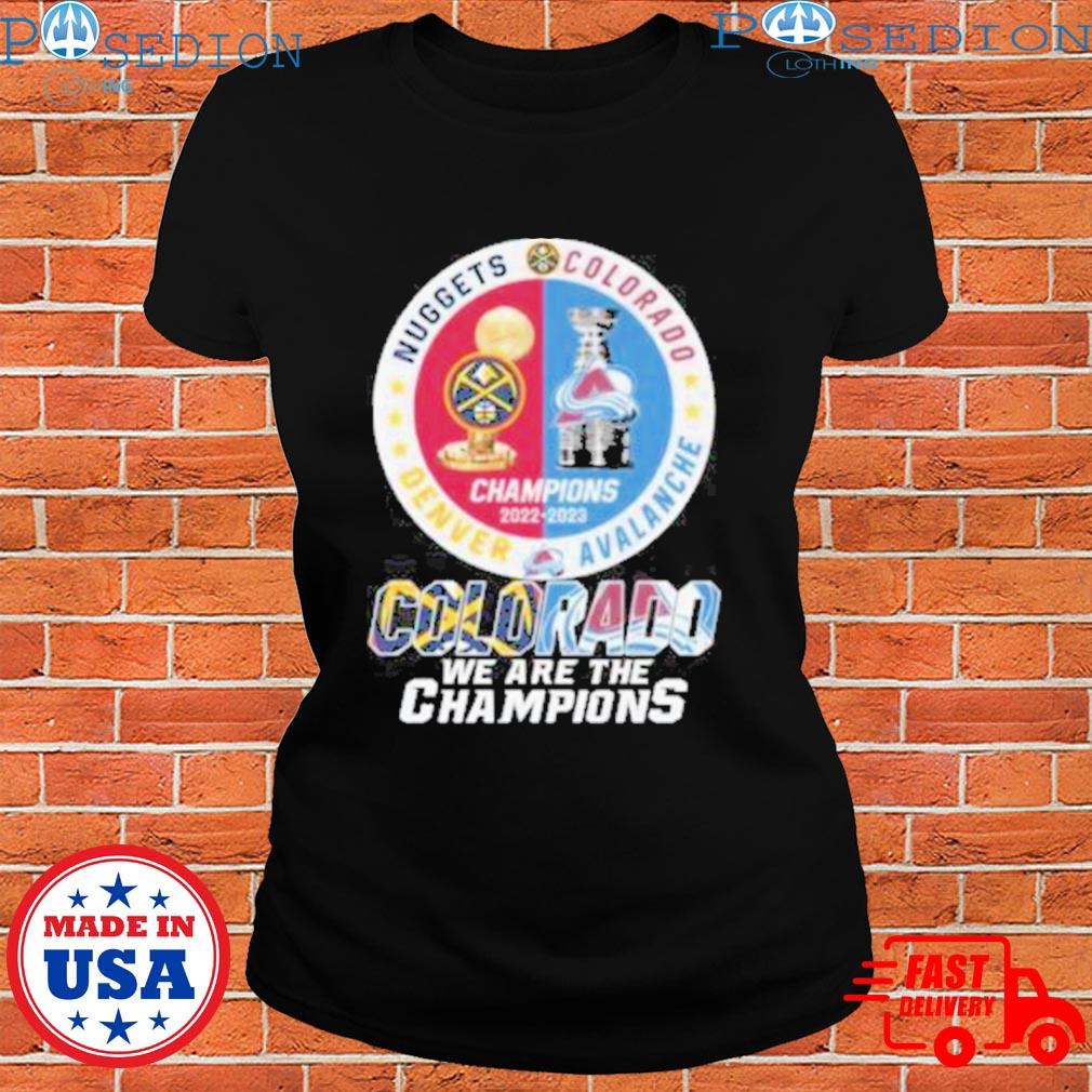 Denver Nuggets and Colorado Avalanche we are the champions shirt