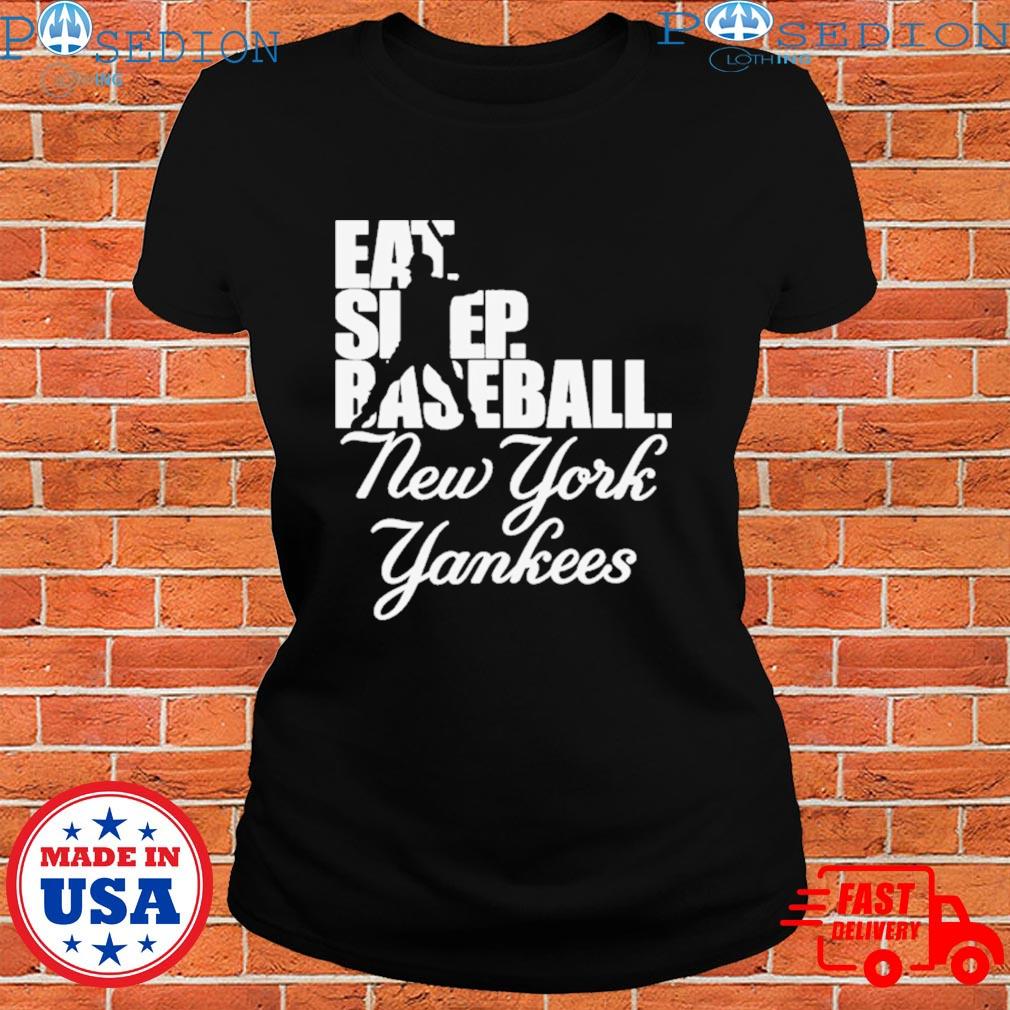 Eat Sleep Baseball New York Yankees 2023 Shirt