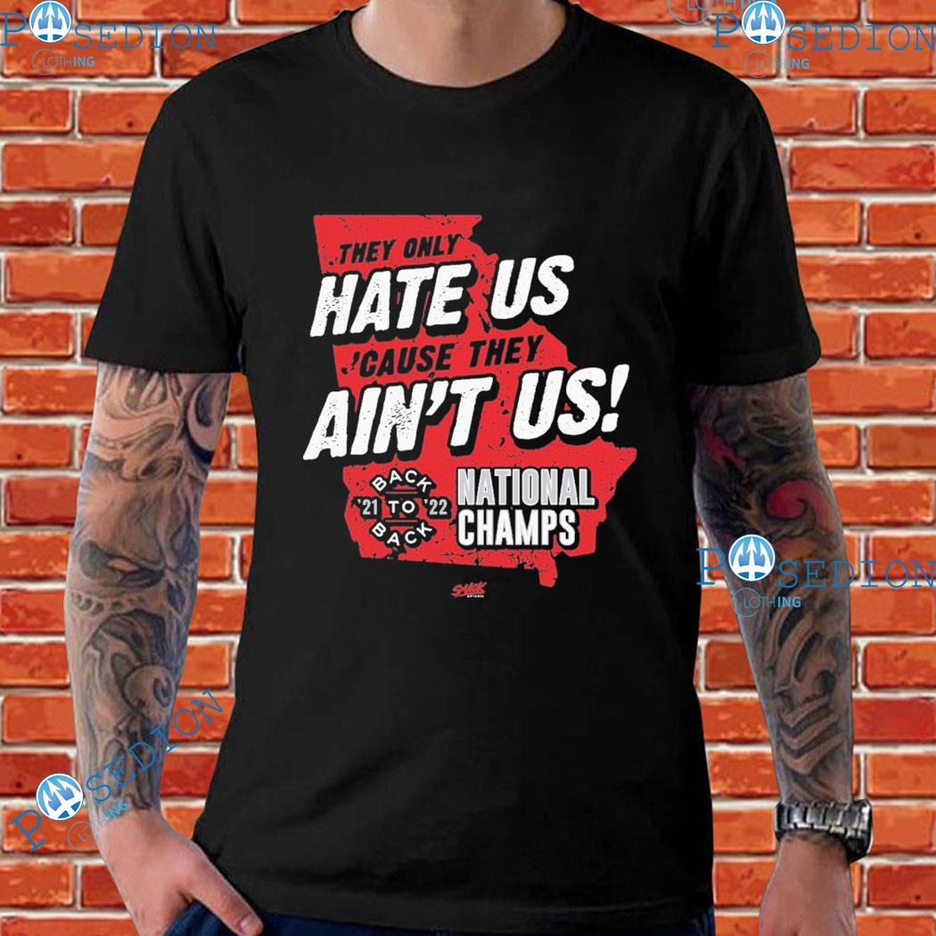  They Only Hate Us 'Cause They Ain't Us T-Shirt for