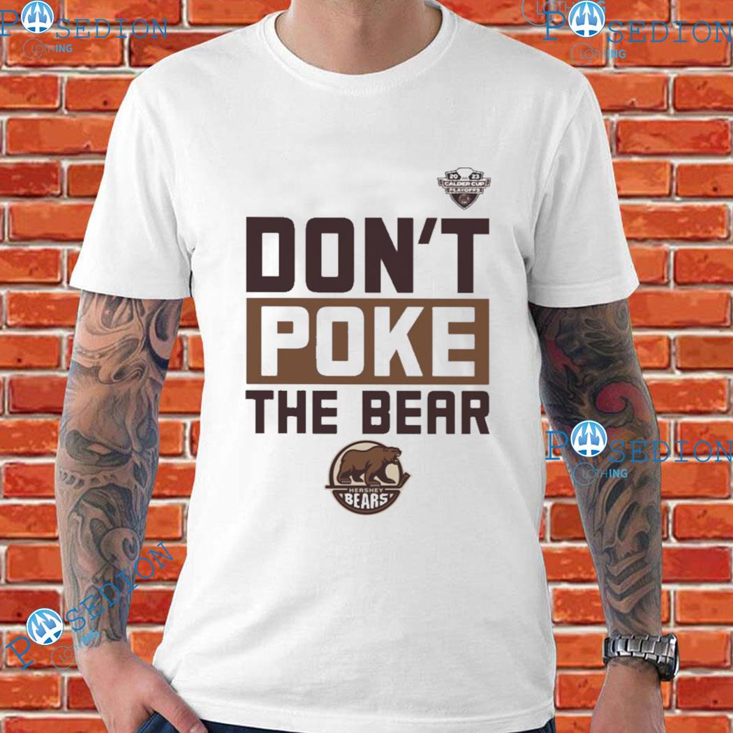 Hershey Bears Dont Poke The Bear Calder Cup Playoffs Shirt