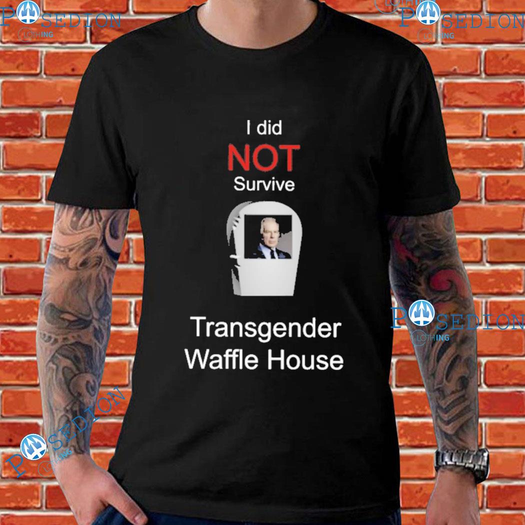 I did not survive transgender Waffle House shirt, hoodie, sweater, long  sleeve and tank top