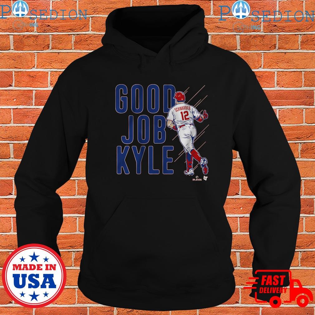 Number 12 Kyle Schwarber Good Job Kyle Shirt, hoodie, longsleeve, sweater