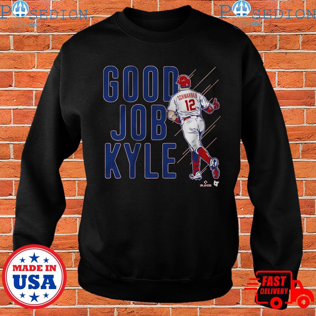 Kyle Schwarber Good Job Kyle T-Shirt in 2023