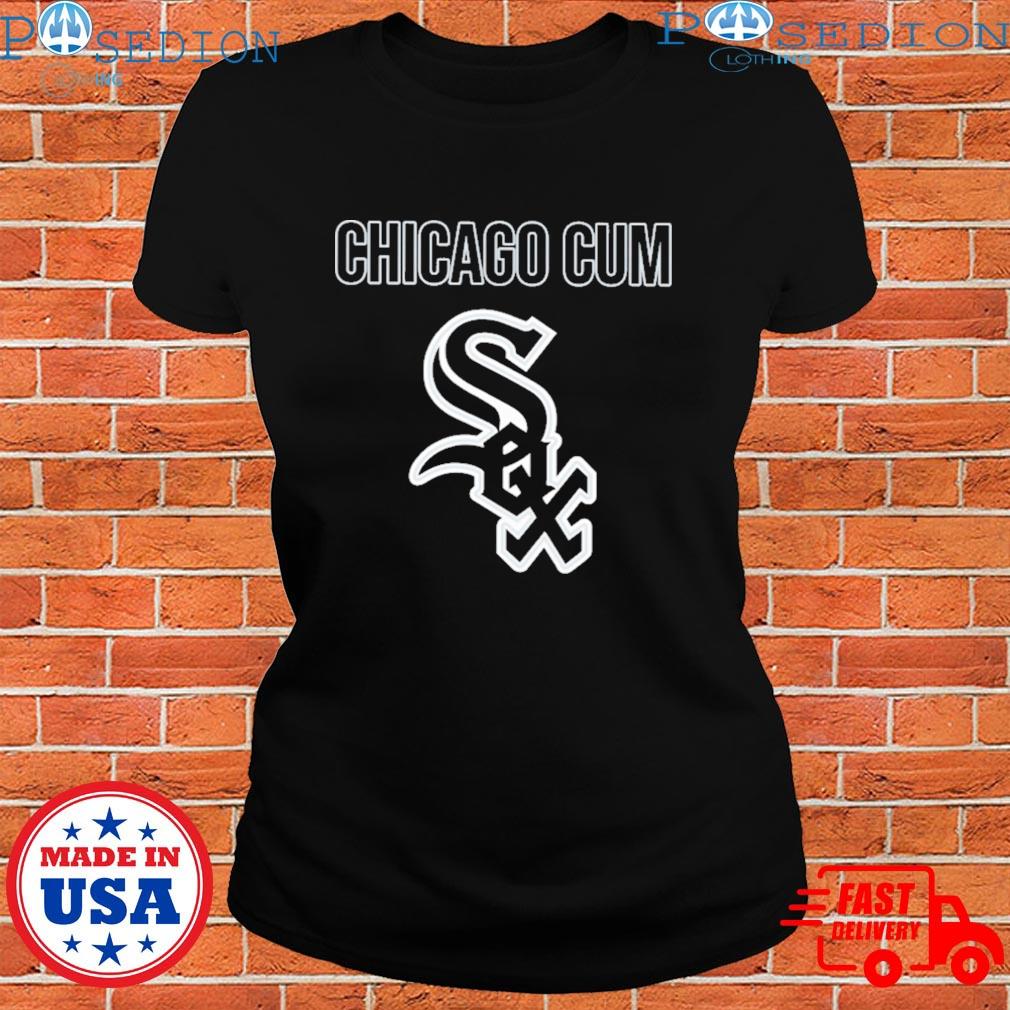 Chicago Cum Chicago White Sox Shirt