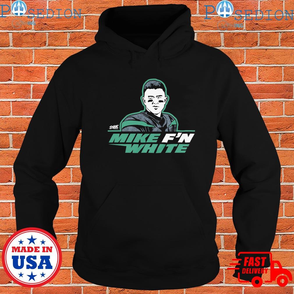 Mike F'n White T-Shirt for New York Football Fans, hoodie, sweater, long  sleeve and tank top