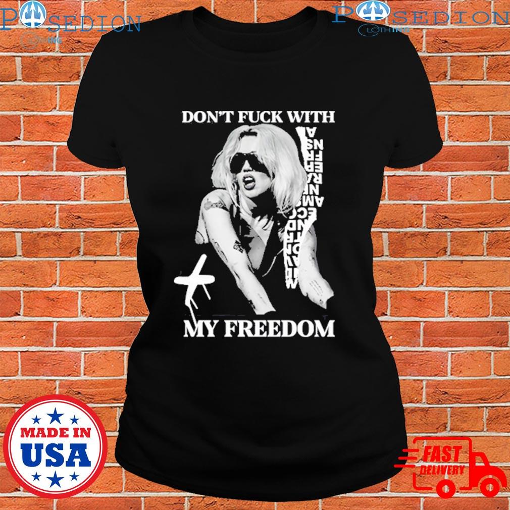 Miley cyrus don't fuck with my freedom T-shirts, hoodie, sweater, long  sleeve and tank top