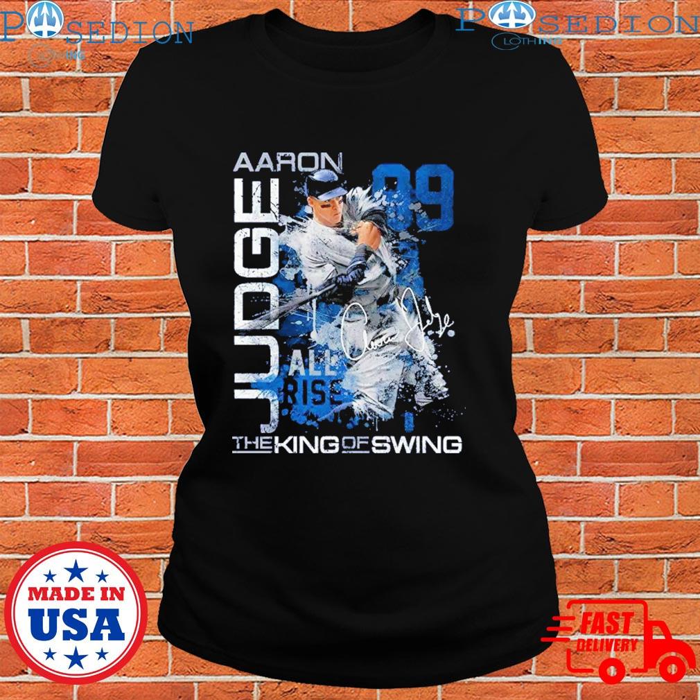 Mlb aaron judge new york yankees all rise the king of swing signatures T- shirt, hoodie, sweater, long sleeve and tank top