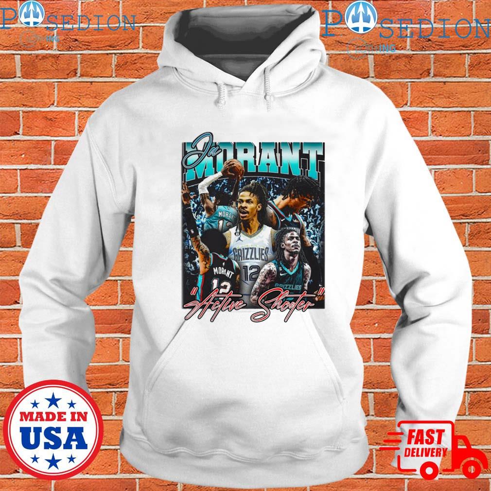 Official notsafeforwear ja morant active shooter T-shirts, hoodie, tank  top, sweater and long sleeve t-shirt