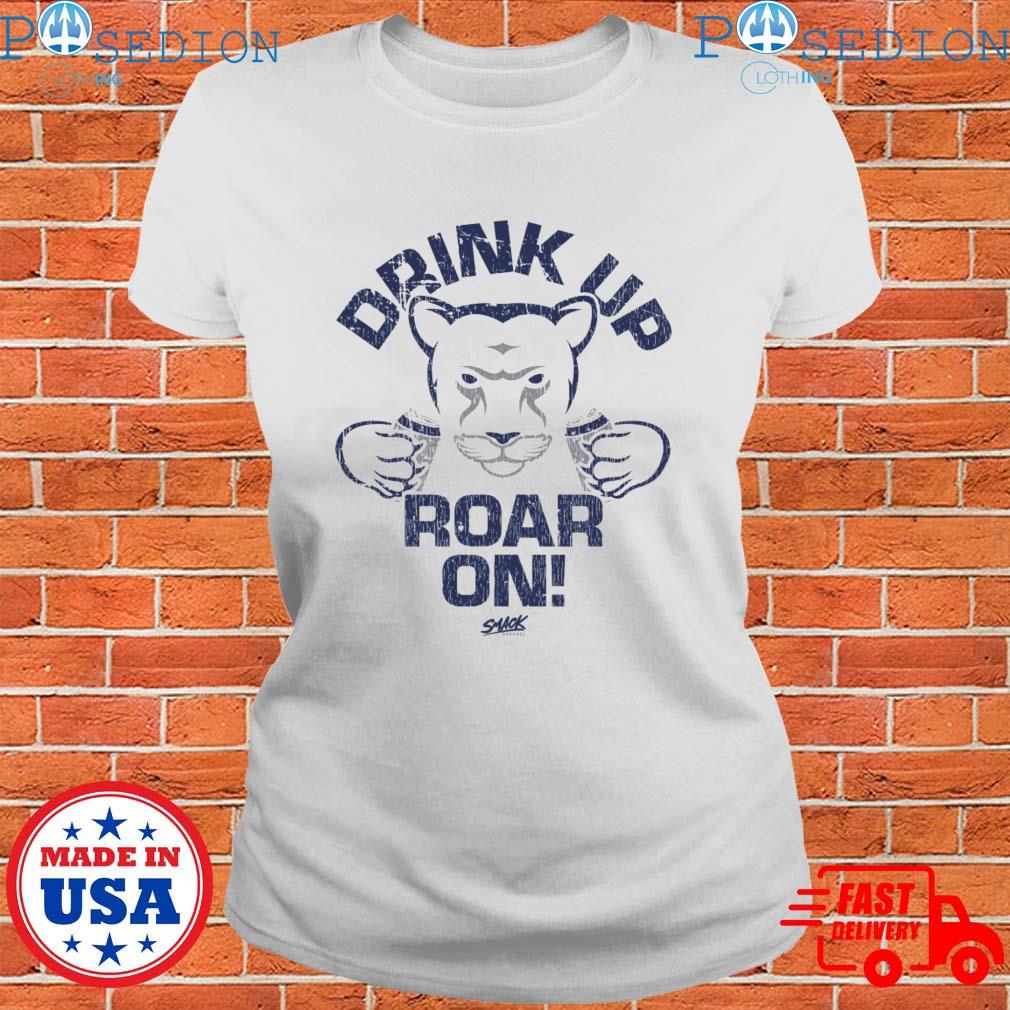 Official penn State Football Fans. Drink Up Roar On T-Shirts, hoodie, tank  top, sweater and long sleeve t-shirt