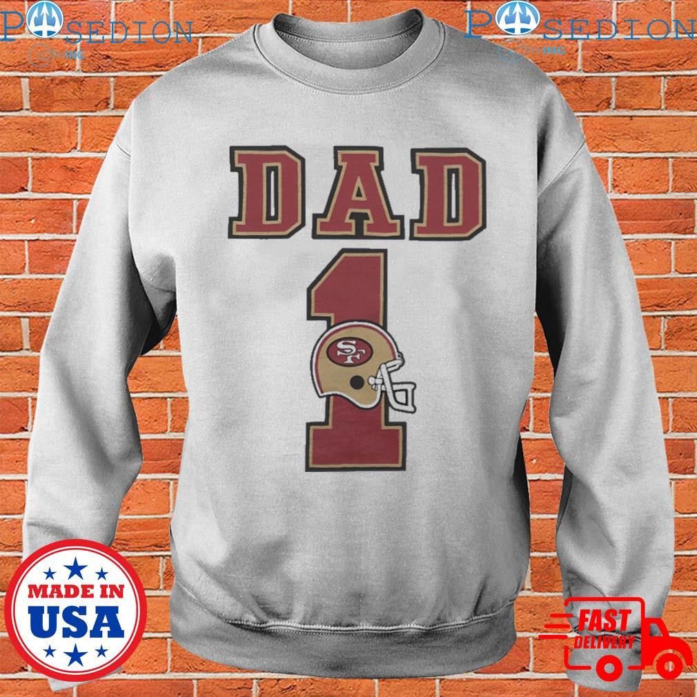 Official trinity whiteside wearing san francisco 49ers dad 1 Shirt, hoodie,  tank top, sweater and long sleeve t-shirt