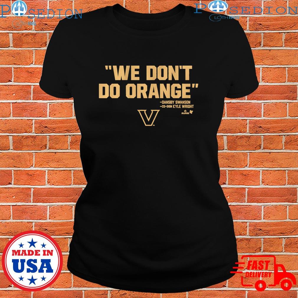 Vanderbilt We Don't Do Orange Shirt, Custom prints store