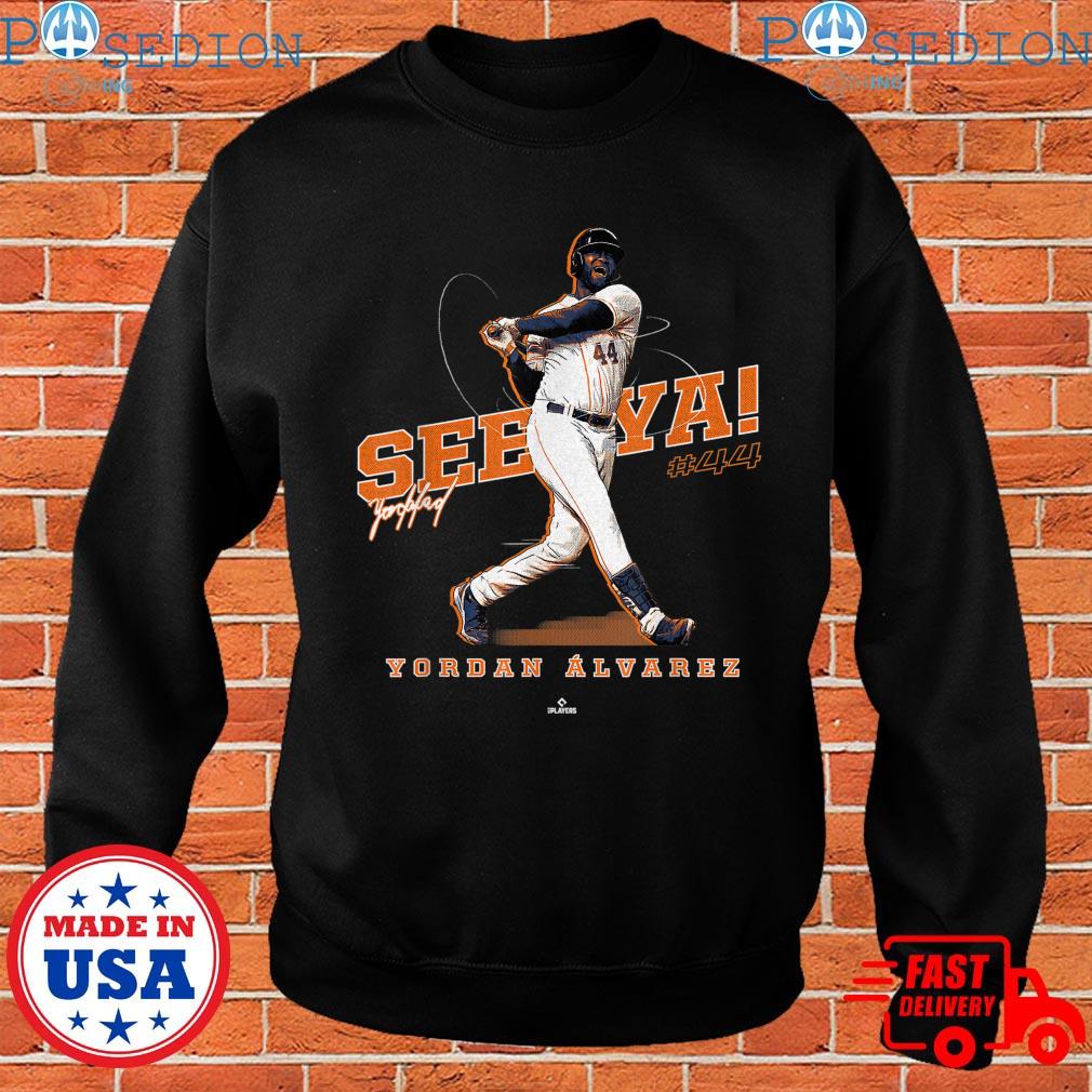 44 See Ya! Yordan Alvarez Houston MLBPA T-Shirt, hoodie, sweater, long  sleeve and tank top