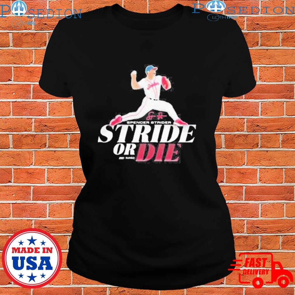 Official atlanta Braves Spencer Strider #99 Stride Or Die Shirt, hoodie,  sweater, long sleeve and tank top